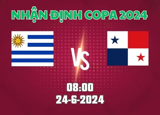 Nhận định bóng đá Uruguay vs Panama 08h00 ngày 24/6/2024